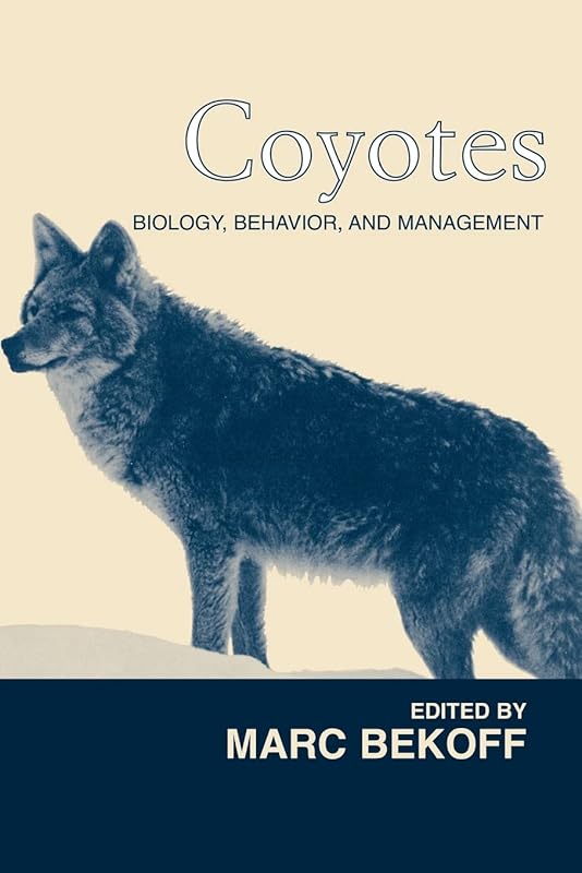 Coyotes: Biology, Behavior and Management by Marc Bekoff