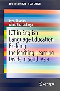 ICT in English Language Education: Bridging the Teaching-Learning Divide in South Asia (SpringerBriefs in Education) by Preet Hiradhar