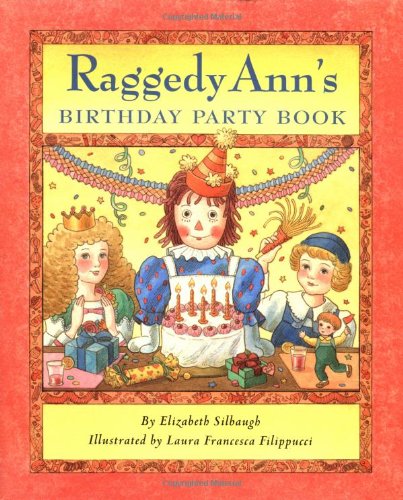 Raggedy Ann's Birthday Party Book by Elizabeth Silbaugh