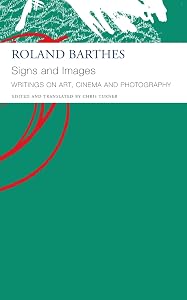 Signs and Images: Writings on Art, Cinema and Photography (The French List)