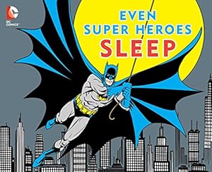EVEN SUPER HEROES SLEEP by David Katz