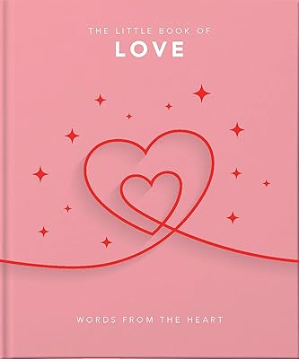 The Little Book of Love: Words From the Heart-Inspiring and Thought-Provoking Reflections and Declarations of Love (The Little Books of Lifestyle, Reference & Pop Culture, 7)