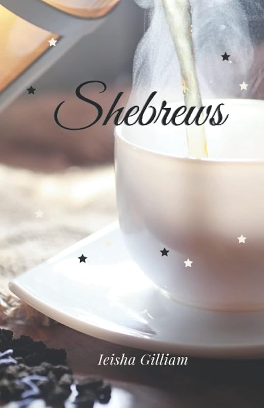 Shebrews by Ieisha Gilliam