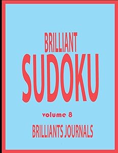 BRILLIANT SUDOKU - VOLUME 8: sudoku puzzle book for kids by Brilliants Journals