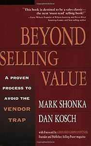 Beyond Selling Value: A Proven Process to Avoid the Vendor Trap by Mark Shonka