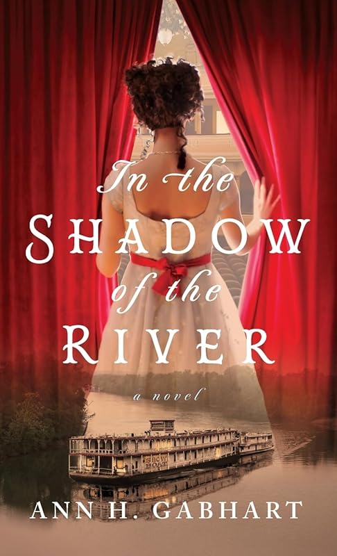 In the Shadow of the River by Ann H Gabhart
