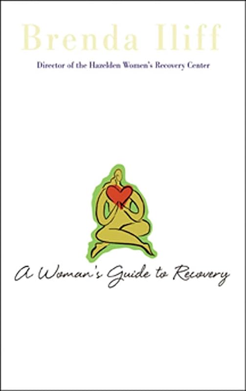 A Womans Guide to Recovery by Brenda Iliff