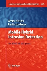 Mobile Hybrid Intrusion Detection: The MOVICAB-IDS System (Studies in Computational Intelligence, 334) by Álvaro Herrero