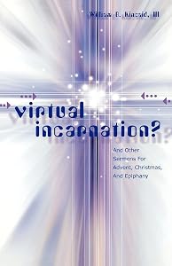 Virtual Incarnation? by William B. Kincaid III