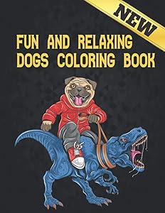 Fun and Relaxing Coloring Book Dogs: Stress Relieving 50 One Sided Dog Designs 100 Page Coloring Book Dogs Amazing Designs for Stress Relief and ... Men & Women Coloring Book Gift for Dog Lovers