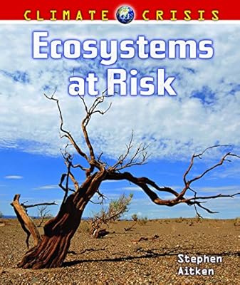 Ecosystems at Risk (Climate Crisis)