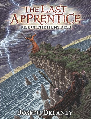 The Last Apprentice: Rise of the Huntress by Joseph Delaney