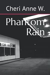 Phantom Rain by Cheri Anne W.