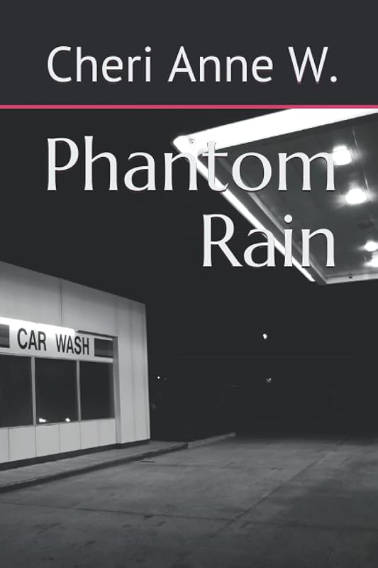 Phantom Rain by Cheri Anne W.