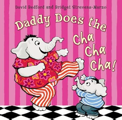 Daddy Does the Cha Cha Cha!