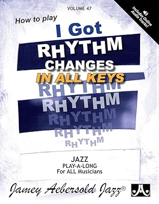 I Got Rhythm: Changes in All Keys, Vol. 47, (Book & CD Set) (Play-a-Long)