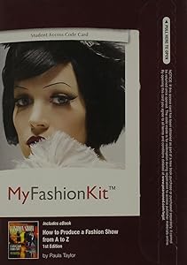 How to Produce a Fashion Show from a to Z + Myfashionkit With Pearson Etext Access Card
