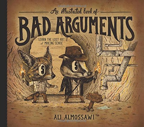 An Illustrated Book of Bad Arguments by Ali Almossawi  ,