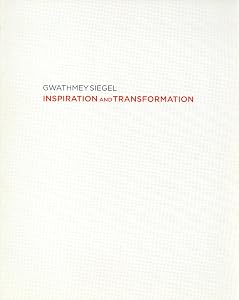Gwathmey Siegel: Inspiration and Transformation