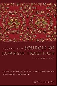 Sources of Japanese Tradition: 1600 to 2000 (Introduction to Asian Civilizations)