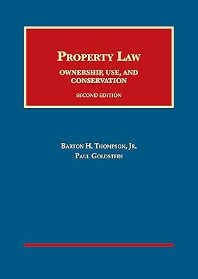 Property Law: Ownership, Use, and Conservation (University Casebook Series)