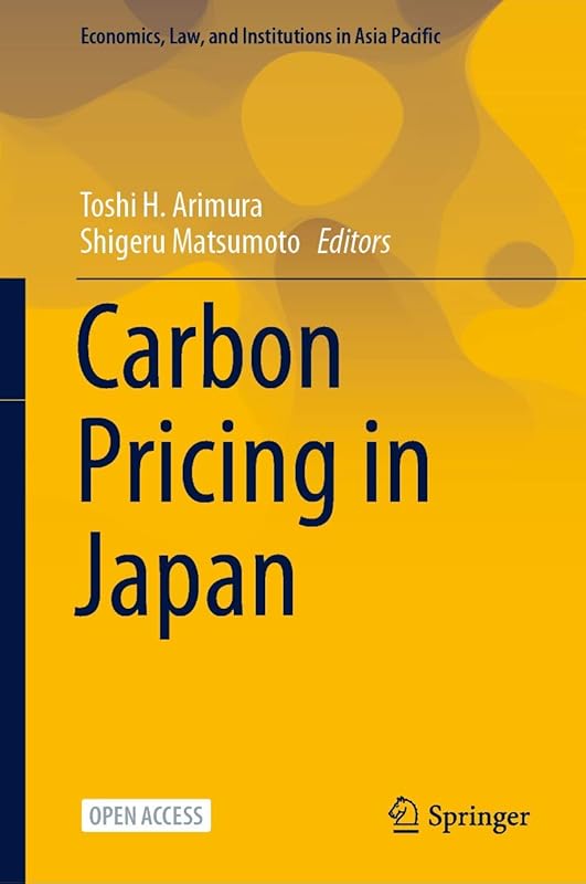 Carbon Pricing in Japan (Economics, Law, and Institutions in Asia Pacific) by Toshi H. Arimura