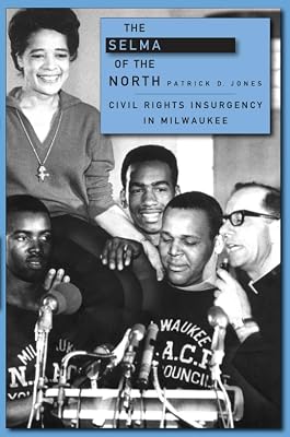 The Selma of the North: Civil Rights Insurgency in Milwaukee
