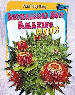Australasia's Most Amazing Plants (Plant Top Tens)