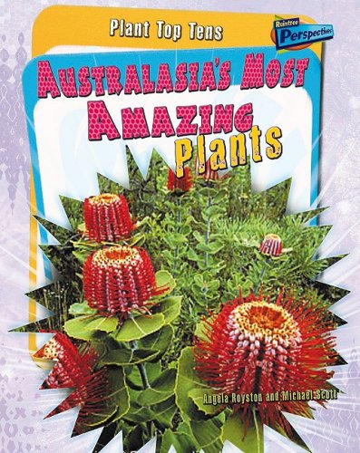 Australasia's Most Amazing Plants (Plant Top Tens) by Angela Royston