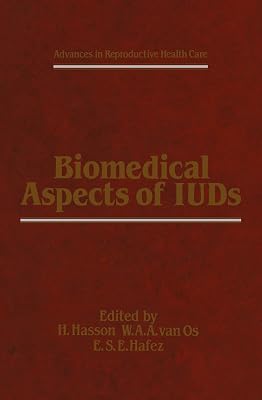 Biomedical Aspects of IUDs (Advances in Reproductive Health Care Book 6)