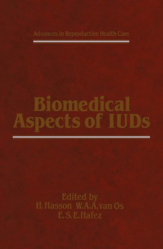 Biomedical Aspects of IUDs (Advances in Reproductive Health Care Book 6) by H. Hasson