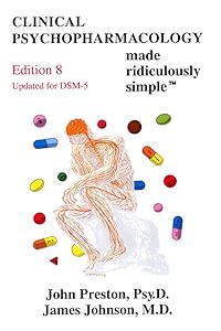 Clinical Psychopharmacology Made Ridiculously Simple (Medmaster) by John Preston Psy.D. ABPP