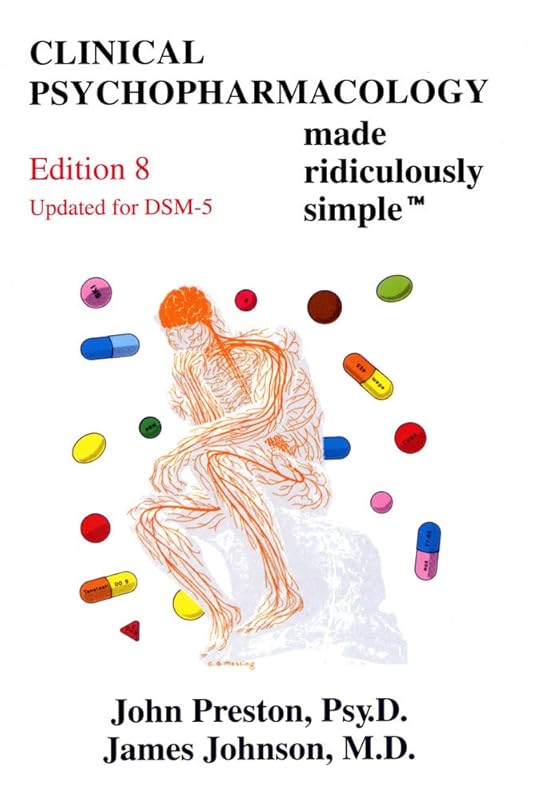 Clinical Psychopharmacology Made Ridiculously Simple (Medmaster) by John Preston Psy.D. ABPP