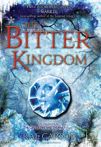 The Bitter Kingdom by Rae Carson