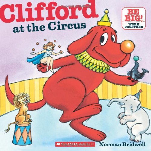 Clifford At The Circus by Norman Bridwell