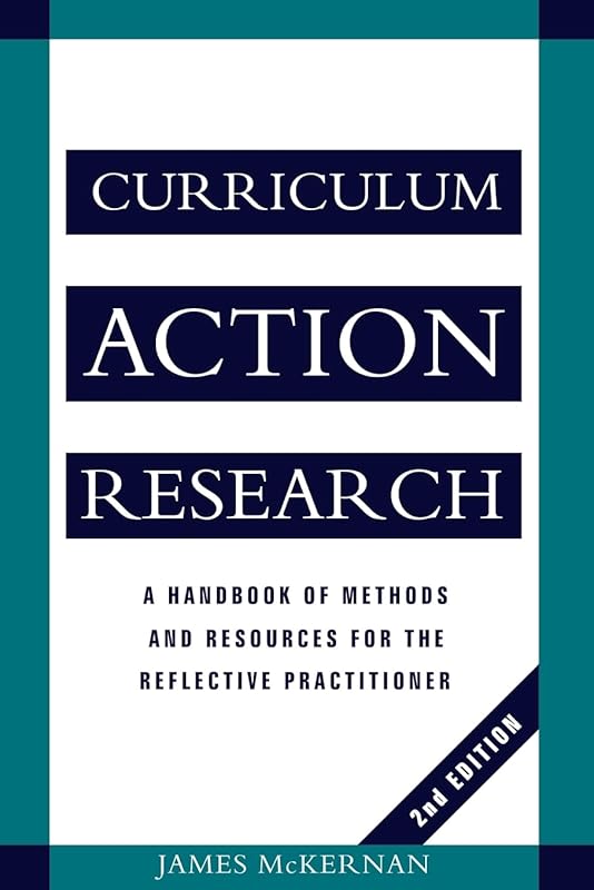Curriculum Action Research 2nd Edition by James McKernan