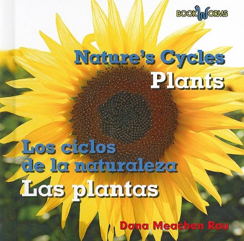 Plants / Las plantas (Bookworms: Nature's Cycles/ Bookworms: Los ciclos de la naturaleza) (English and Spanish Edition) by Dana Meachen Rau