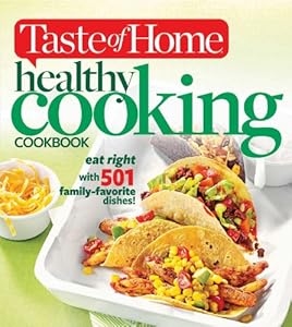 Taste of Home Healthy Cooking Cookbook: eat right with 501 family-favorite dishes!