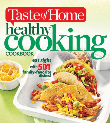 Taste of Home Healthy Cooking Cookbook: eat right with 501 family-favorite dishes! by Taste of Home
