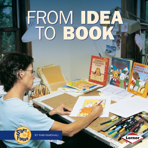 From Idea to Book (Start to Finish (Lerner Hardcover))