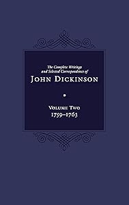The Complete Writings and Selected Correspondence of John Dickinson: Volume 2 (Volume 2) by John Dickinson
