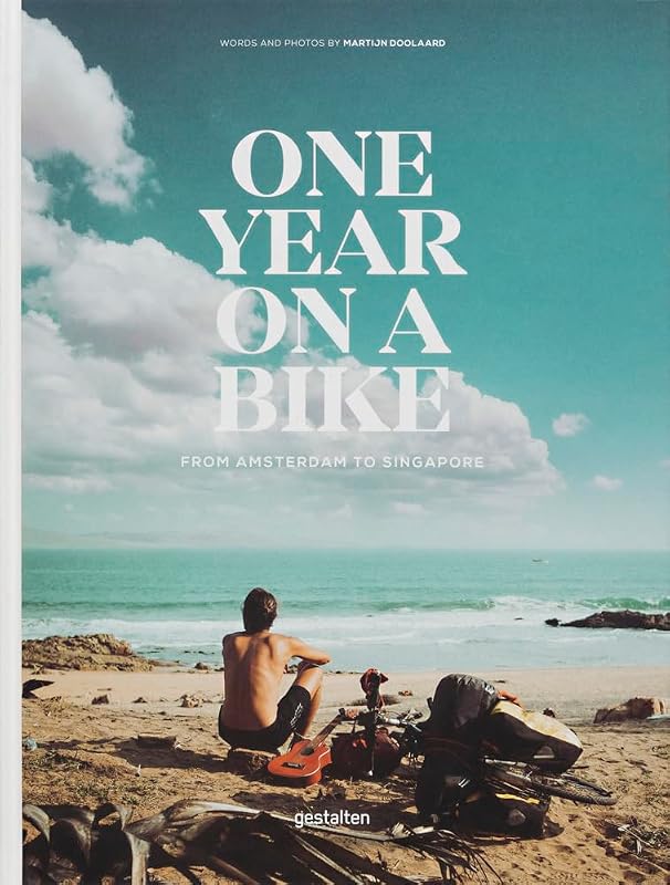 One Year on a Bike: From Amsterdam to Singapore by Martijn Doolaard
