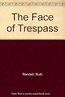 The Face of Trespass