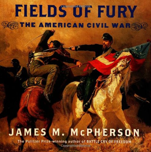 Fields of Fury: The American Civil War by James M. McPherson