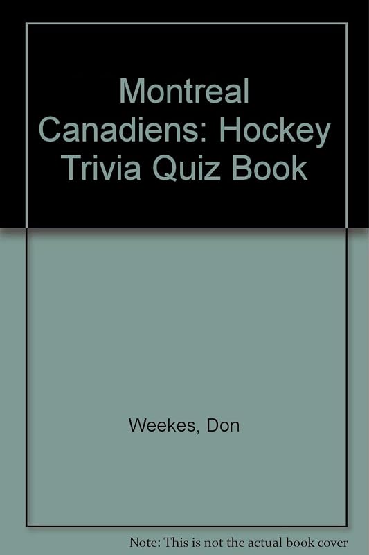 Montreal Canadiens: Hockey Trivia Quiz Book by Don Weekes