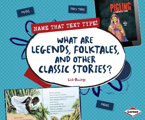What Are Legends, Folktales, and Other Classic Stories? by Lisa Owings