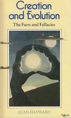 Creation and evolution: The facts and the fallacies