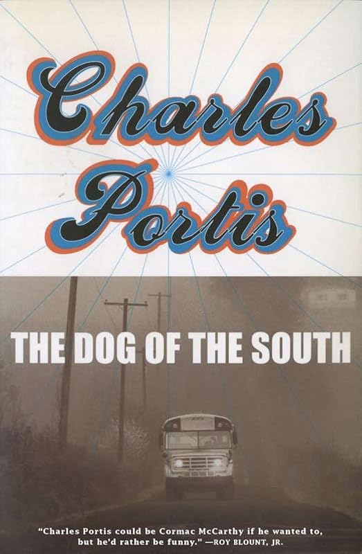 The Dog of the South: A Novel by Charles Portis