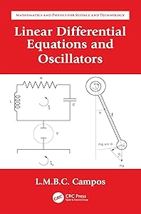 Linear Differential Equations and Oscillators (Mathematics and Physics for Science and Technology Book 1) by Luis Manuel Braga da Costa Campos