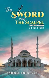 The Sword and the Scalpel by Bruce H Robinson M D